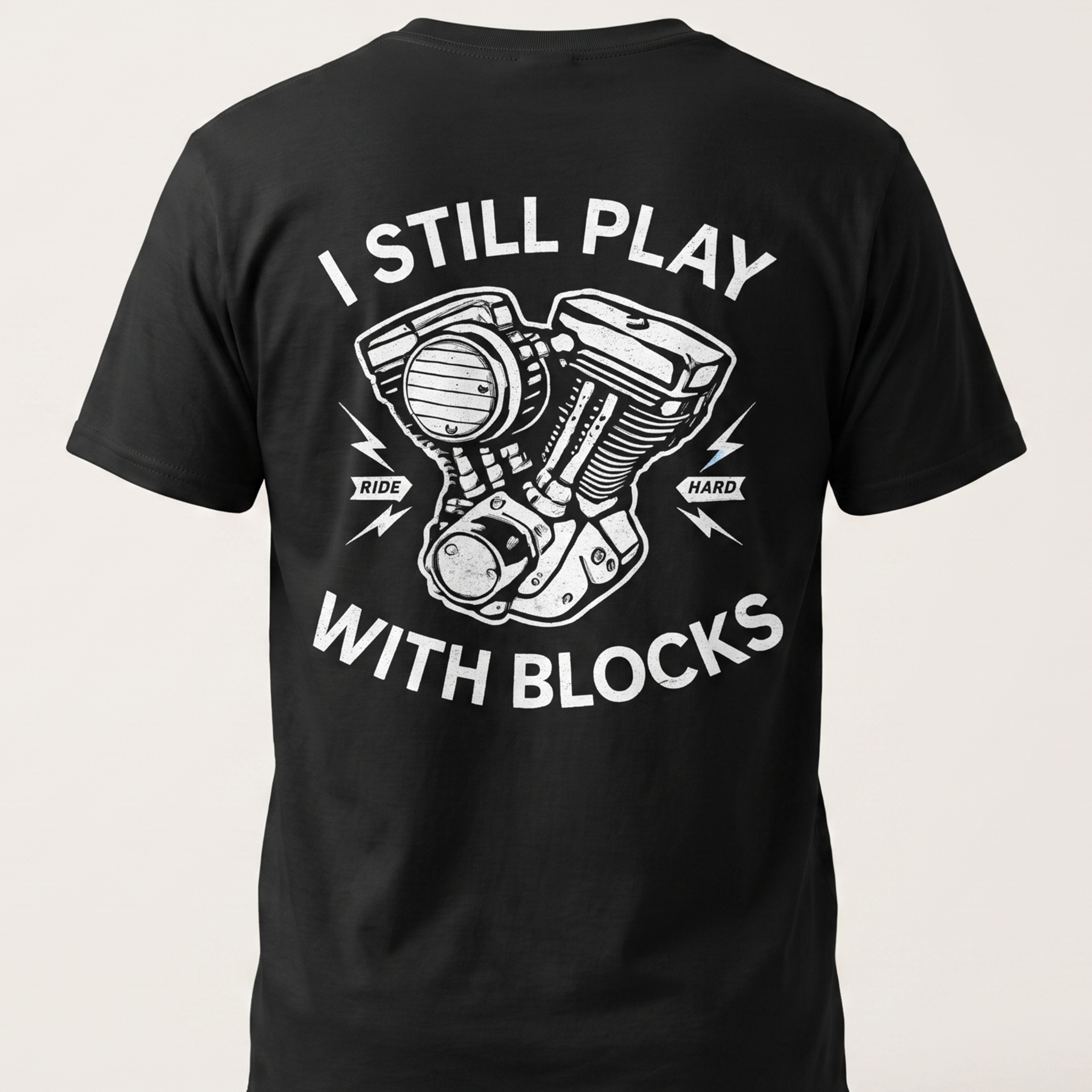 I Still Play With Blocks Motorcycle Tee back print